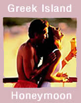 Click for Greek
Island Honeymoons